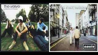The Verve Vs. Oasis - Bitter Sweet Symphony X Wonderwall