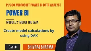 Get Ready For PL 300 Power BI Exam |Module-2|Create model calculations by using DAX 