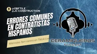 Ceramiqueros Podcast | Episodio 7 | Errores comunes de contratistas hispanos