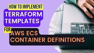 How to setup container definitions with Terraform templatefile