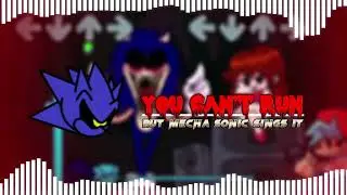 You Can’t Run (But Mecha Sonic sings it) FNF Sonic.exe Mod