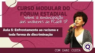 Enfrentamento ao racismo e toda forma de discriminação | Curso Modular - Aula 05