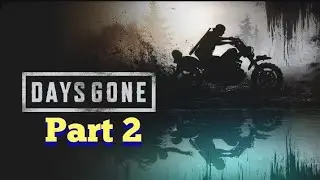 Days Gone BLIND Playthrough Part 2