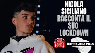 NICOLA SICILIANO Racconta il suo Lockdown -  Doppia Acca Pills