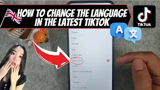 HOW TO CHANGE THE LANGUAGE IN THE LATEST TIKTOK