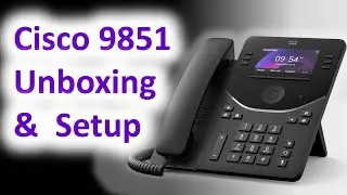 Cisco 9851 Unboxing and Setup