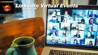 LinkedIn Virtual Events - Beyond Social Media Show #Podcast 369