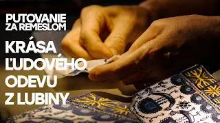 Putovanie za Remeslom - Výšivka a odev Lubina a okolie