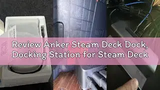 Review Anker Steam Deck Dock, Docking Station for Steam Deck (OLED)/ROG Ally/Legion Go, 6-in-1 USB C