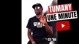 TUMANY - UNE MINUTE CLIP VIDÉO (WMIB PRODUCTION)