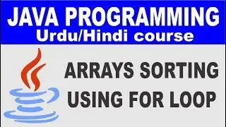 Sorting Using for Loop Urdu/Hindi - Lesson 30