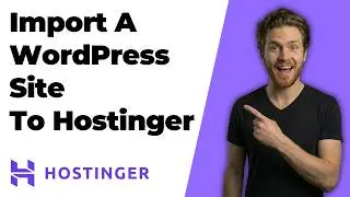 How To Import A WordPress Site To Hostinger (2026 Easy Guide)