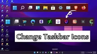 How to Change Taskbar Icons on Windows 11| Taskbar Customization