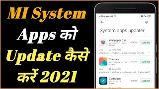 How to update Mi system apps | Update system apps in Mi phones | Mi system apps updater 2021