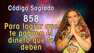 Código Sagrado 858 Para Lograr Que Las Personas Que Te Deben Dinero Te Paguen