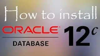 How to install oracle database 12c