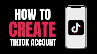 How to create tiktok Account