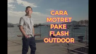 CARA MOTRET PAKE FLASH OUTDOOR
