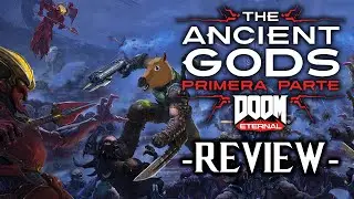 Doom Eternal: The Ancient Gods -Primera Parte- Review
