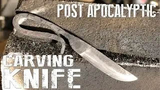 How To Forge A Post Apocalyptic Carving Knife