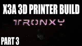 TronXY X3A 3d printer build part 3