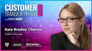 Customer Transformation Live: Kate Bradley Chernis