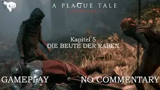 A Plague Tale: Innocence | Kapitel 5 - Die Beute der Raben | GAMEPLAY | NO COMMENTARY | GERMAN
