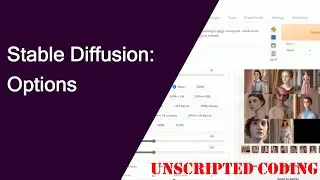 Running through Stable Diffusion Settings Automatic1111 | Unscripted Coding