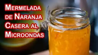 Mermelada de Naranja Casera al Microondas Muy Facil de Hacer