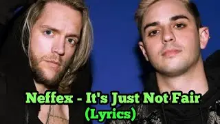 Neffex - It's Just Not Fair (Lyrics)