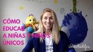 Cómo educar a niños y niñas únicos