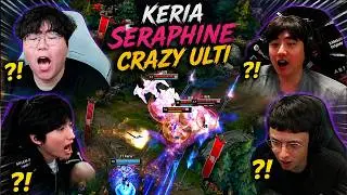 All Streamers Reaction T1 Keria Seraphine Crazy Ulti From The World