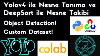 Yolov4 ile Nesne Tanıma ve DeepSort ile Nesne Takibi - Object Detection - Custom Dataset!