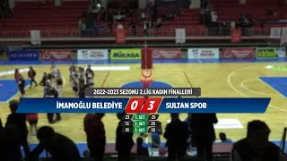 İMAMOĞLU BLD. - SULTAN SPOR 2.LİG KADINLAR FİNALLERİ