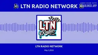 LTN RADIO NETWORK - May 3,2026