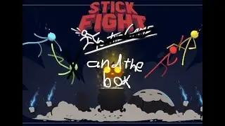Stick Fight: and the box