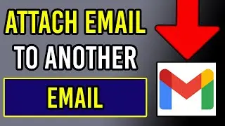 How To Attach An Email In Gmail