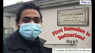 Vlog-33:First Ramadan in Switzerland-2021