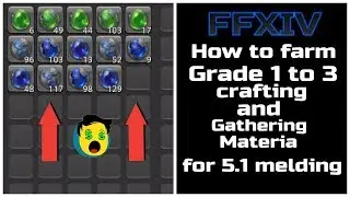 FFXIV Shadowbringers How to farm Grade 1 to 3 crafting and gathering materia for 5.1 melding