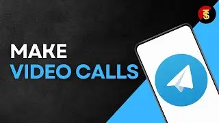 How To Make Video Calls On Telegram App?
