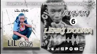 Lil Gang - LENKI DOUNA