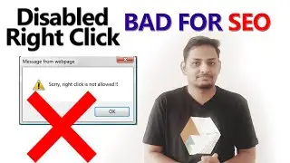 How Disabled Right Click Can Harm Your Website | A Hidden SEO Impact