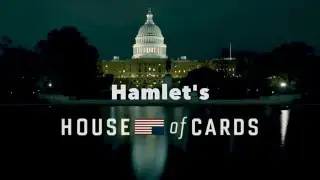 Hamlet's House of Cards