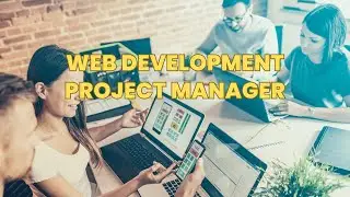 What is the role of a Web Development Project Manager ? | Career Guide - Job Description - Skills
