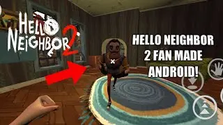 HELLO NEIGHBOR 2 НА АНДРОИД ОТ ICEBERG STUDIO!