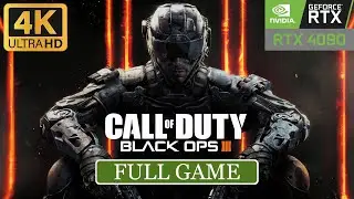Call of Duty: Black Ops III Full Game | 4K 60fps | RTX 4090