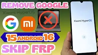 WITHOUT PC Skip Google Account Xiaomi HyperOS FRP Bypass ANDROID 16-15-14