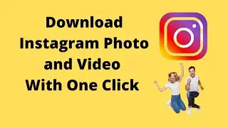 Download Instagram Videos and Images with One Click ! Instagram Tips !