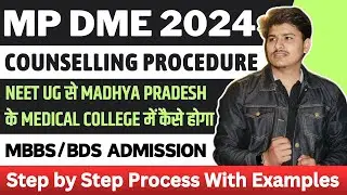 neet ug counselling 2024 - mp dme 2024 complete process step by step with documents