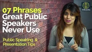 7 Phrases Great Public Speakers Never Use – Tips Public Speaking & Presentation Skills training